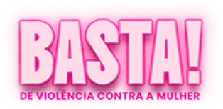 BASTA! - De violência contra a mulher